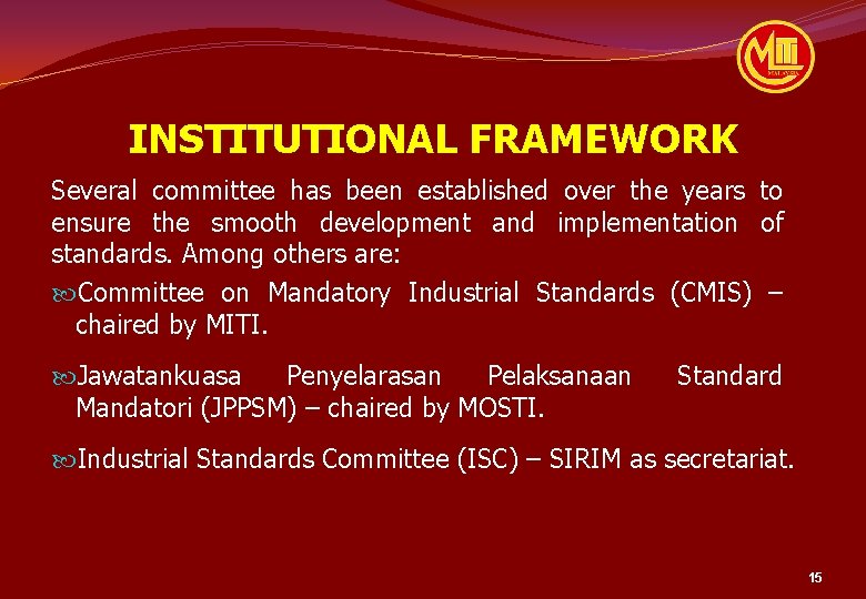 INSTITUTIONAL FRAMEWORK Several committee has been established over the years to ensure the smooth