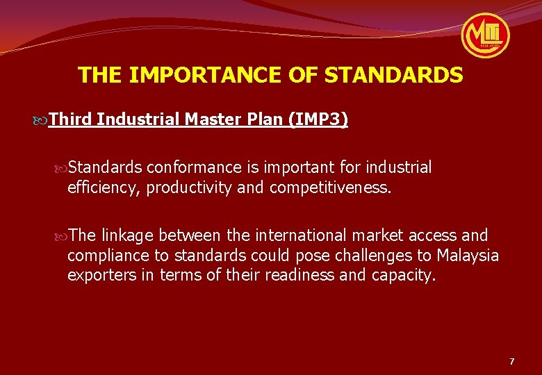THE IMPORTANCE OF STANDARDS Third Industrial Master Plan (IMP 3) Standards conformance is important