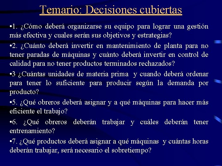 Temario: Decisiones cubiertas • 1. ¿Cómo deberá organizarse su equipo para lograr una gestión