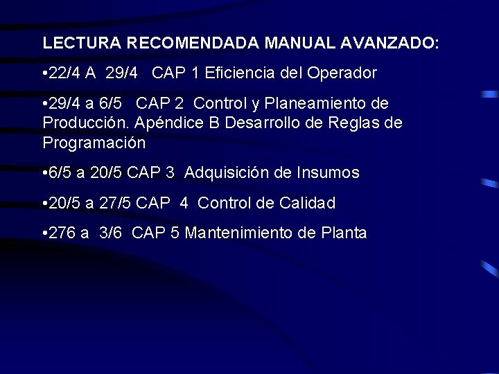 LECTURA RECOMENDADA MANUAL AVANZADO: • 22/4 A 29/4 CAP 1 Eficiencia del Operador •