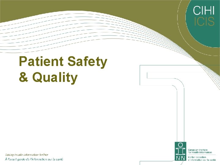 Patient Safety & Quality Patient Safety & Quality