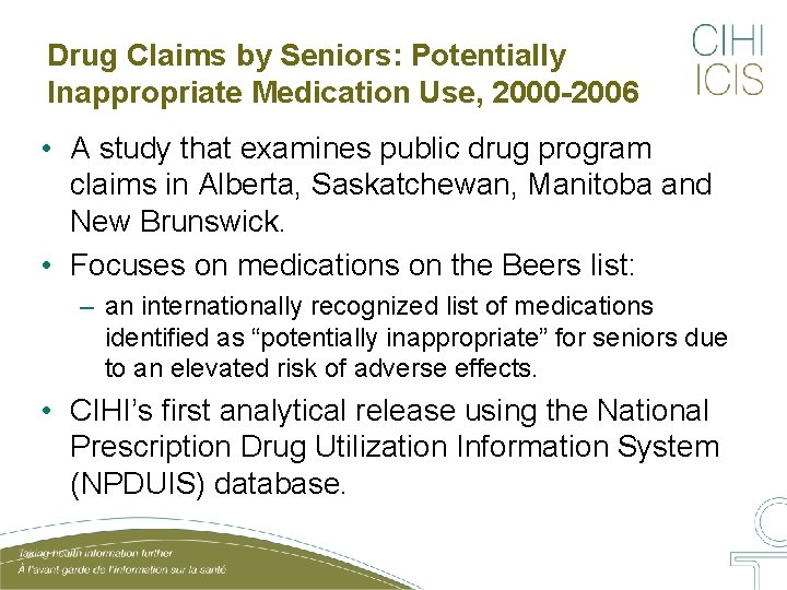 Drug Claims by Seniors: Potentially Inappropriate Medication Use, 2000 -2006 • A study that