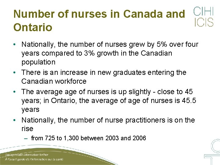 Number of nurses in Canada and Ontario • Nationally, the number of nurses grew Number of nurses in Canada and Ontario • Nationally, the number of nurses grew
