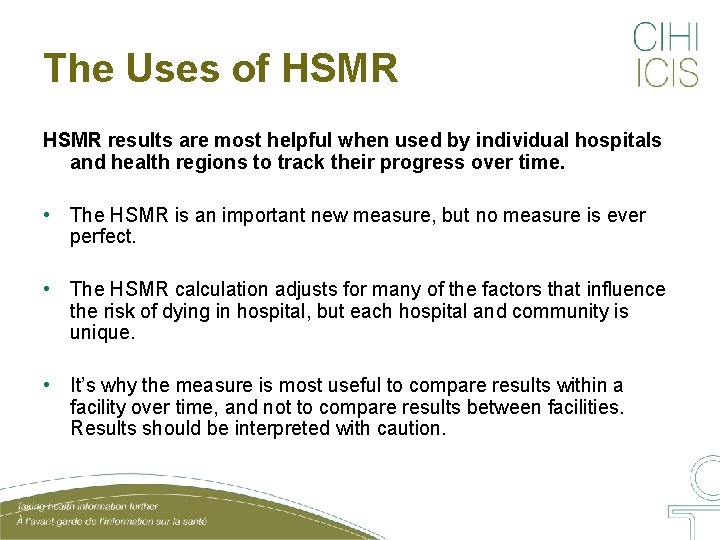 The Uses of HSMR results are most helpful when used by individual hospitals and The Uses of HSMR results are most helpful when used by individual hospitals and