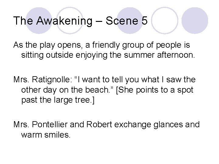 The Awakening – Scene 5 As the play opens, a friendly group of people