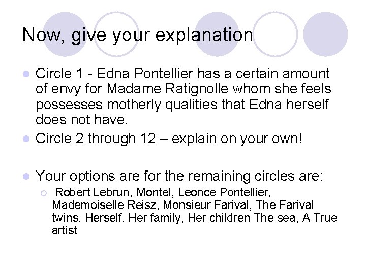 Now, give your explanation Circle 1 - Edna Pontellier has a certain amount of