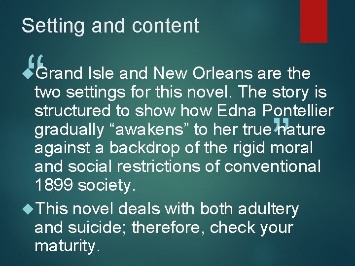 Setting and content “ Grand Isle and New Orleans are the two settings for