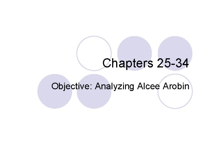 Chapters 25 -34 Objective: Analyzing Alcee Arobin 