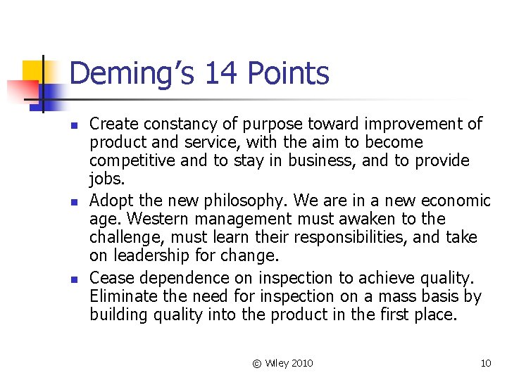 Deming’s 14 Points n n n Create constancy of purpose toward improvement of product