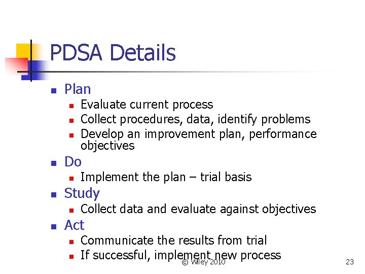 PDSA Details n Plan n n Do n n Implement the plan – trial