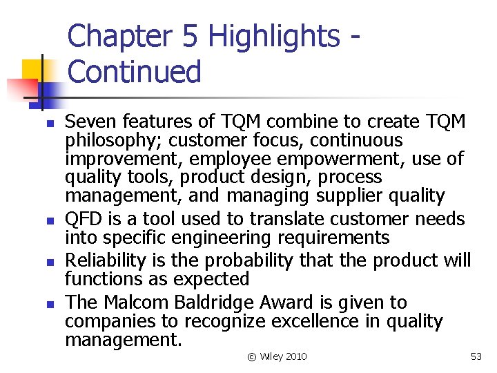 Chapter 5 Highlights Continued n n Seven features of TQM combine to create TQM