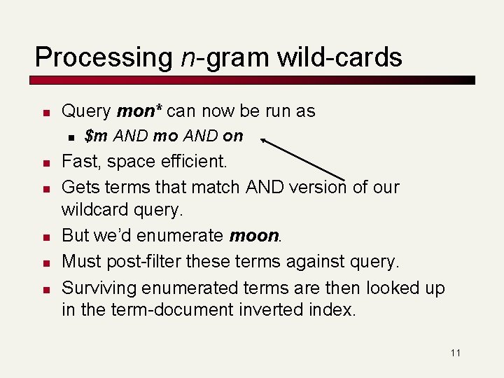 Processing n-gram wild-cards n Query mon* can now be run as n n n