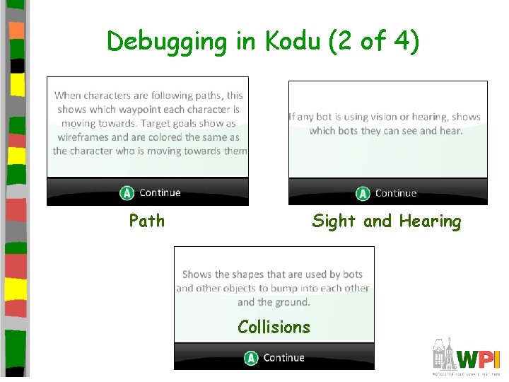 Debugging in Kodu (2 of 4) Path Sight and Hearing Collisions 