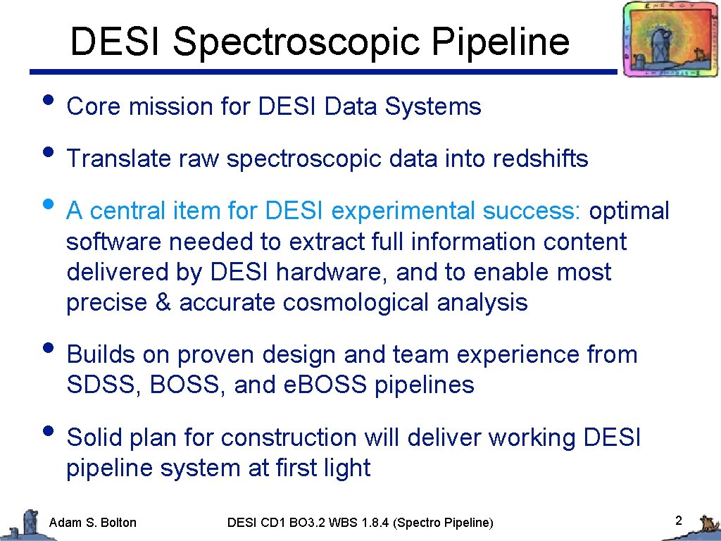 DESI Spectroscopic Pipeline • Core mission for DESI Data Systems • Translate raw spectroscopic