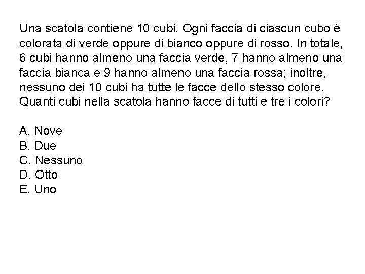 Una scatola contiene 10 cubi. Ogni faccia di ciascun cubo è colorata di verde