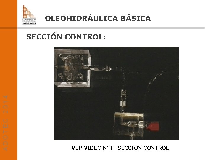 OLEOHIDRÁULICA BÁSICA SECCIÓN CONTROL: VER VIDEO N° 1 SECCIÓN CONTROL 