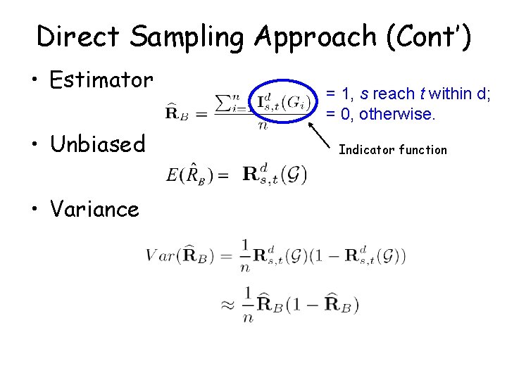 Direct Sampling Approach (Cont’) • Estimator • Unbiased • Variance = 1, s reach