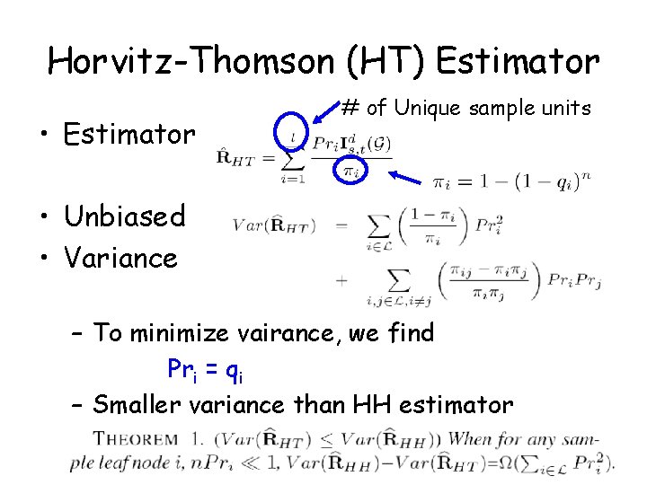 Horvitz-Thomson (HT) Estimator • Estimator # of Unique sample units • Unbiased • Variance