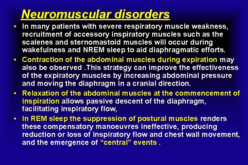 Neuromuscular disorders • In many patients with severe respiratory muscle weakness, recruitment of accessory