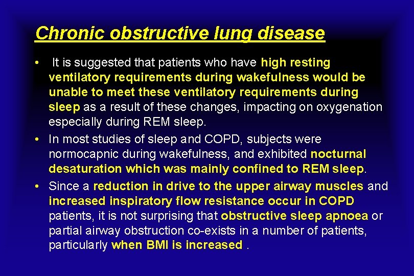 Chronic obstructive lung disease • It is suggested that patients who have high resting