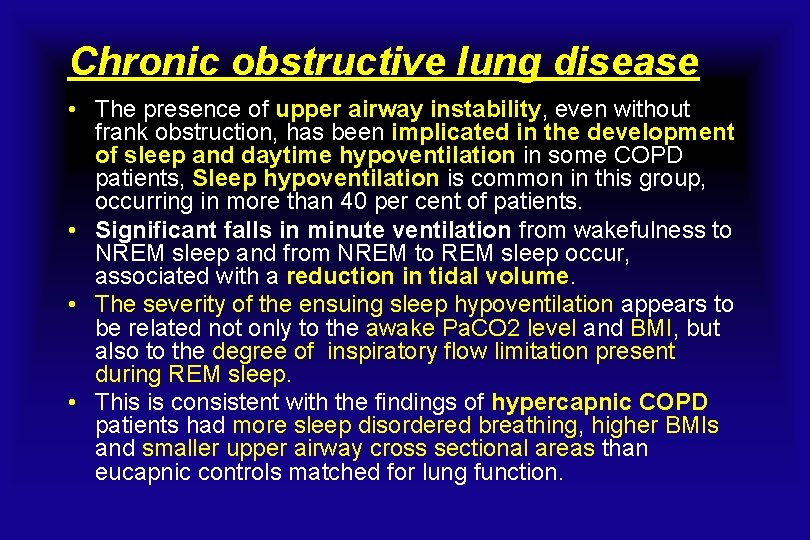 Chronic obstructive lung disease • The presence of upper airway instability, even without frank