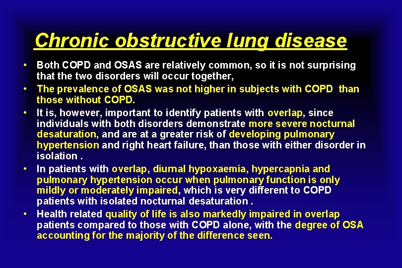 Chronic obstructive lung disease • Both COPD and OSAS are relatively common, so it