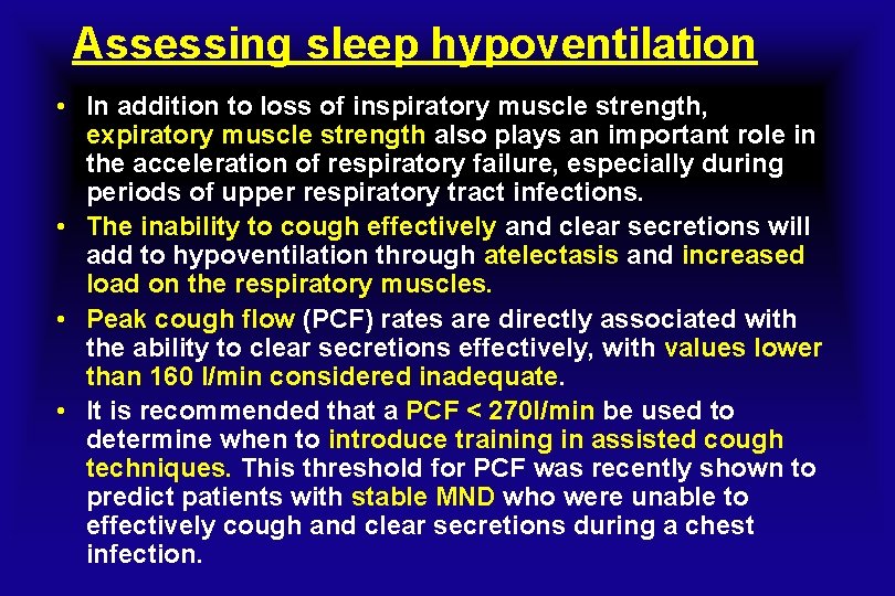 Assessing sleep hypoventilation • In addition to loss of inspiratory muscle strength, expiratory muscle