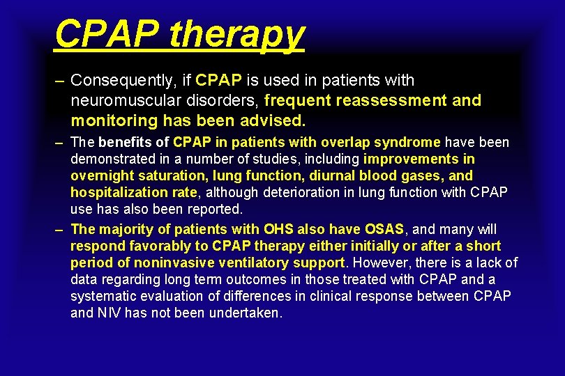 CPAP therapy – Consequently, if CPAP is used in patients with neuromuscular disorders, frequent