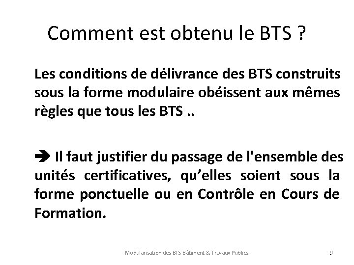 Comment est obtenu le BTS ? Les conditions de délivrance des BTS construits sous