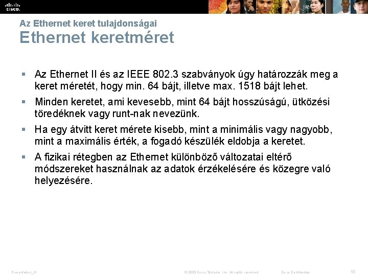 Az Ethernet keret tulajdonságai Ethernet keretméret § Az Ethernet II és az IEEE 802.