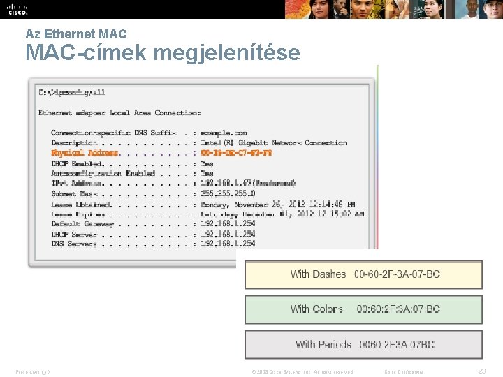 Az Ethernet MAC-címek megjelenítése Presentation_ID © 2008 Cisco Systems, Inc. All rights reserved. Cisco