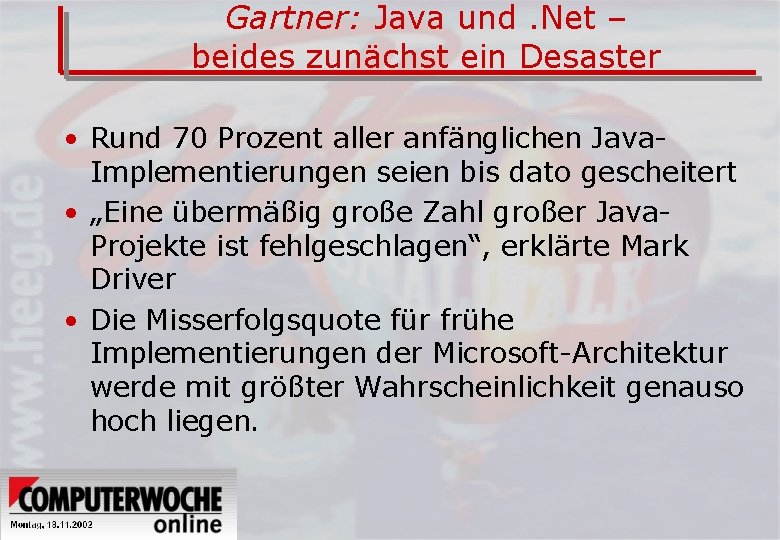 Gartner: Java und. Net – beides zunächst ein Desaster • Rund 70 Prozent aller