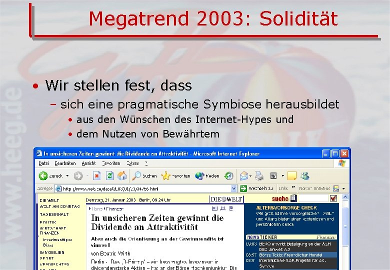 Megatrend 2003: Solidität • Wir stellen fest, dass – sich eine pragmatische Symbiose herausbildet