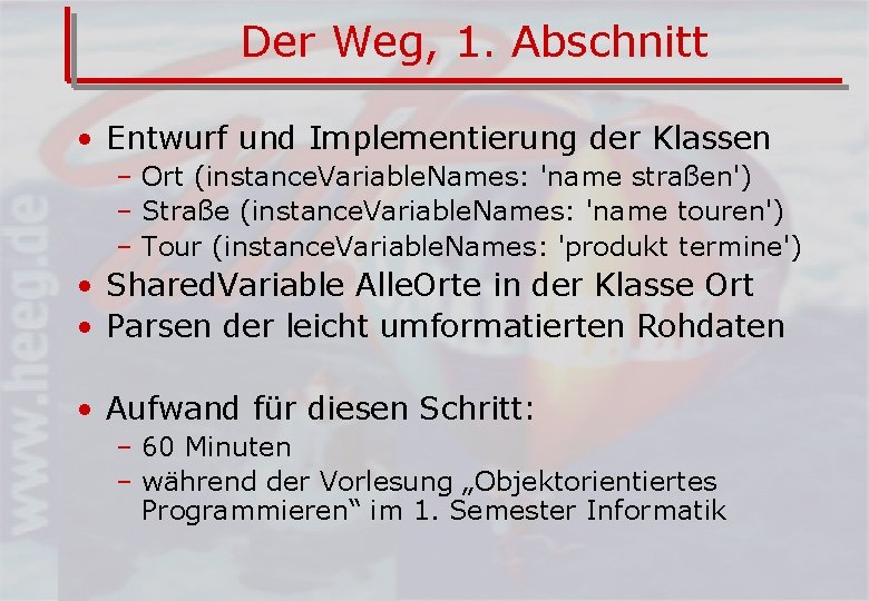 Der Weg, 1. Abschnitt • Entwurf und Implementierung der Klassen – Ort (instance. Variable.