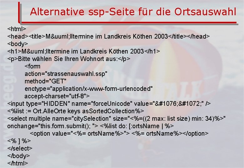 Alternative ssp-Seite für die Ortsauswahl <html> <head><title>Mü lltermine im Landkreis Köthen 2003</title></head> <body> <h