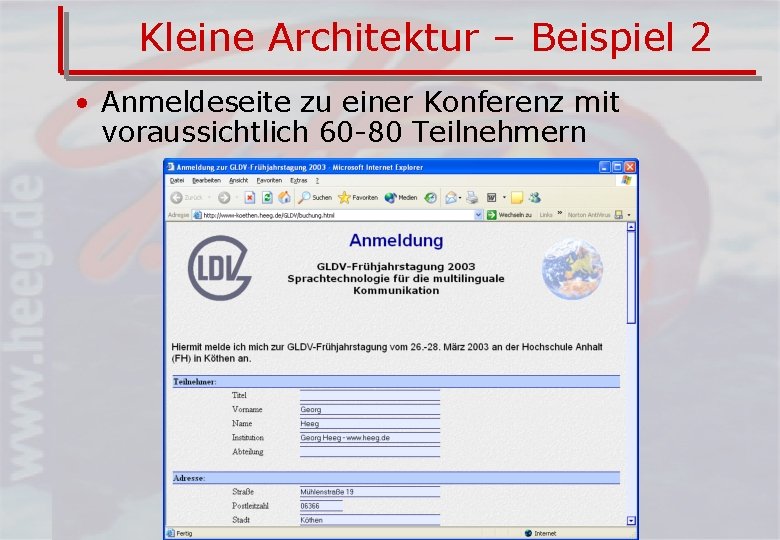 Kleine Architektur – Beispiel 2 • Anmeldeseite zu einer Konferenz mit voraussichtlich 60 -80