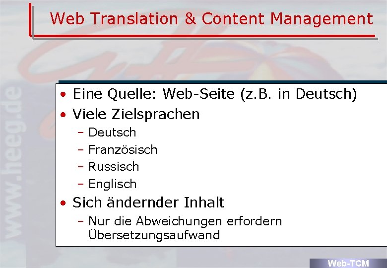 Web Translation & Content Management • Eine Quelle: Web-Seite (z. B. in Deutsch) •