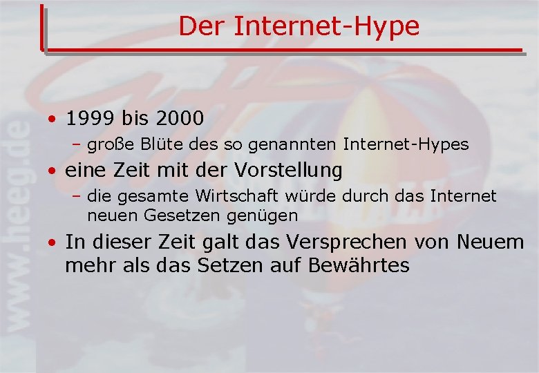  Der Internet-Hype • 1999 bis 2000 – große Blüte des so genannten Internet-Hypes