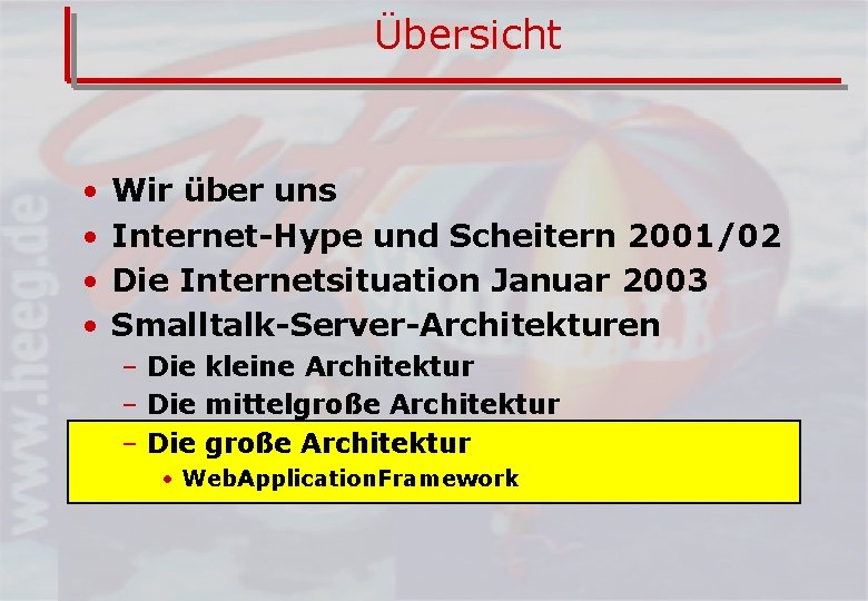 Übersicht • • Wir über uns Internet-Hype und Scheitern 2001/02 Die Internetsituation Januar 2003