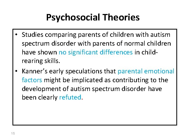 Psychosocial Theories • Studies comparing parents of children with autism spectrum disorder with parents