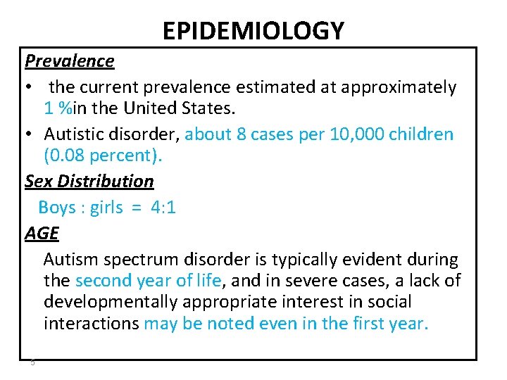 EPIDEMIOLOGY Prevalence • the current prevalence estimated at approximately 1 %in the United States.