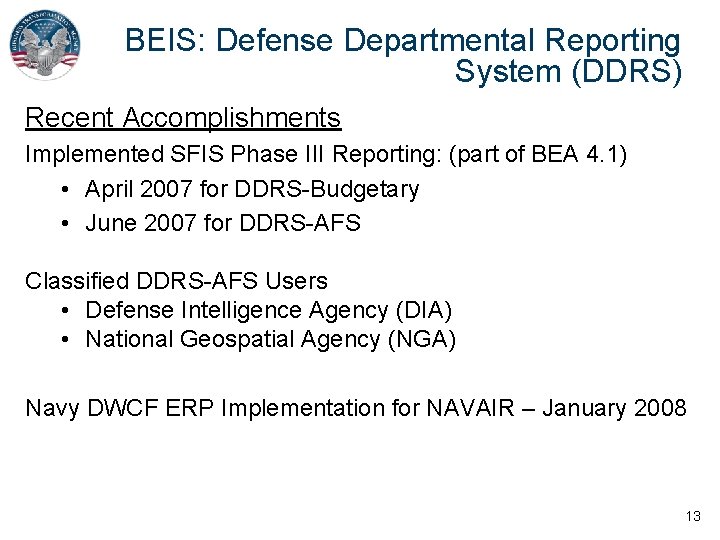 BEIS: Defense Departmental Reporting System (DDRS) Recent Accomplishments Implemented SFIS Phase III Reporting: (part