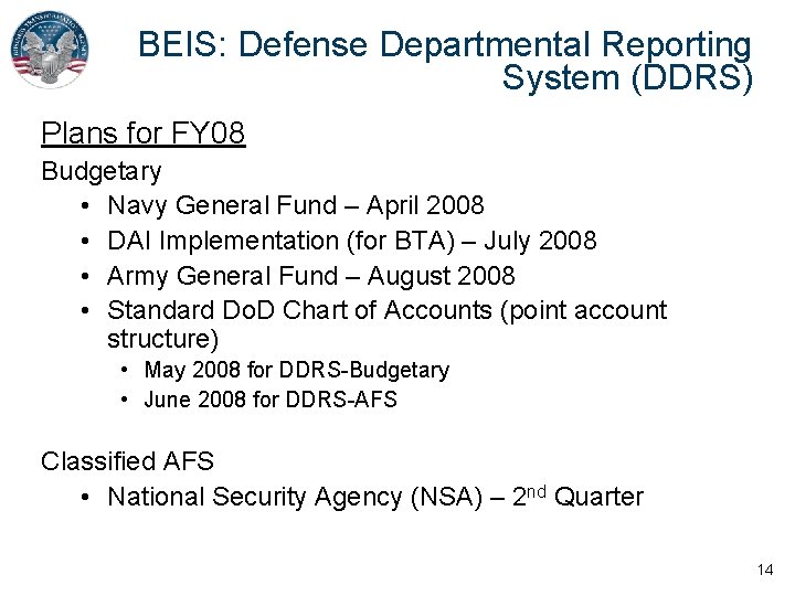 BEIS: Defense Departmental Reporting System (DDRS) Plans for FY 08 Budgetary • Navy General