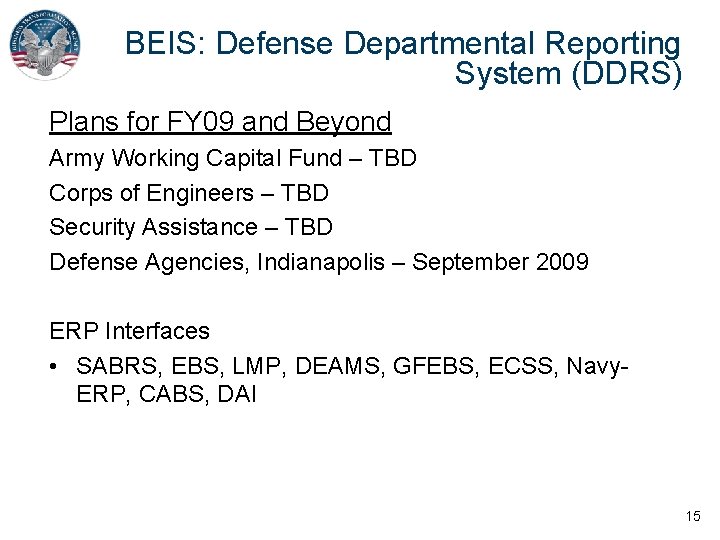 BEIS: Defense Departmental Reporting System (DDRS) Plans for FY 09 and Beyond Army Working