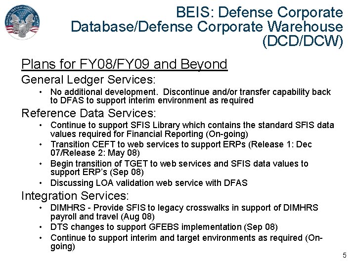 BEIS: Defense Corporate Database/Defense Corporate Warehouse (DCD/DCW) Plans for FY 08/FY 09 and Beyond
