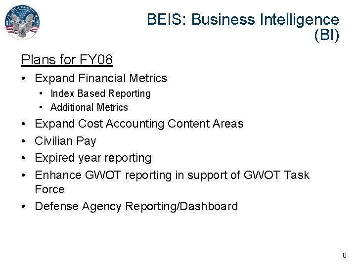 BEIS: Business Intelligence (BI) Plans for FY 08 • Expand Financial Metrics • Index