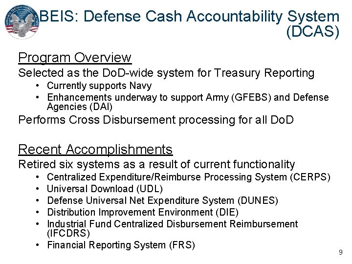 BEIS: Defense Cash Accountability System (DCAS) Program Overview Selected as the Do. D-wide system