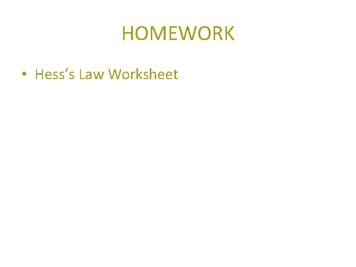 HOMEWORK • Hess’s Law Worksheet 