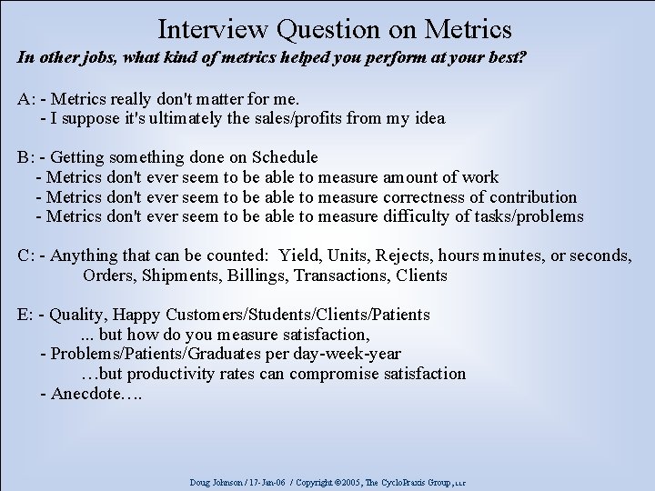 Interview Question on Metrics In other jobs, what kind of metrics helped you perform