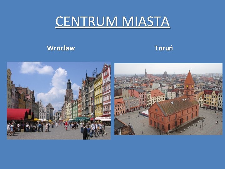 CENTRUM MIASTA Wrocław Toruń 